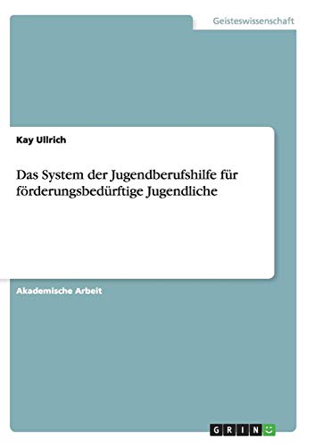 Das System der Jugendberufshilfe für förderungsbedürftige Jugendliche