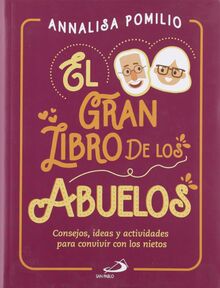 El gran libro de los abuelos: Consejos, ideas y actividades para convivir con los nietos (Momentos)