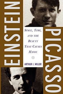 Einstein, Picasso: Space, Time And The B: Space, Time and the Beauty That Causes Havoc