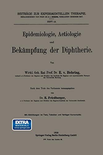 Epidemiologie, Aetiologie und Bekämpfung der Diphtherie: Mit online files/update (Beiträge zur Experimentellen Therapie, 13, Band 13)