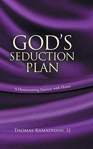 God's Seduction Plan: A Homecoming Journey with Hosea