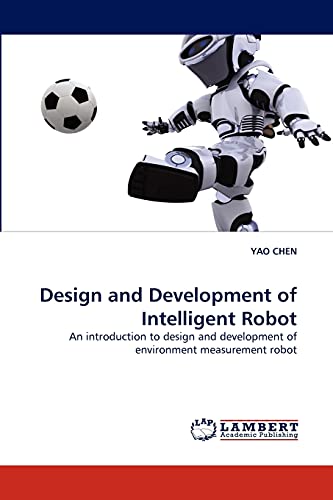 Design and Development of Intelligent Robot: An introduction to design and development of environment measurement robot