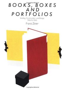 Books, Boxes and Portfolios: Binding, Construct and Design, Step-By-Step