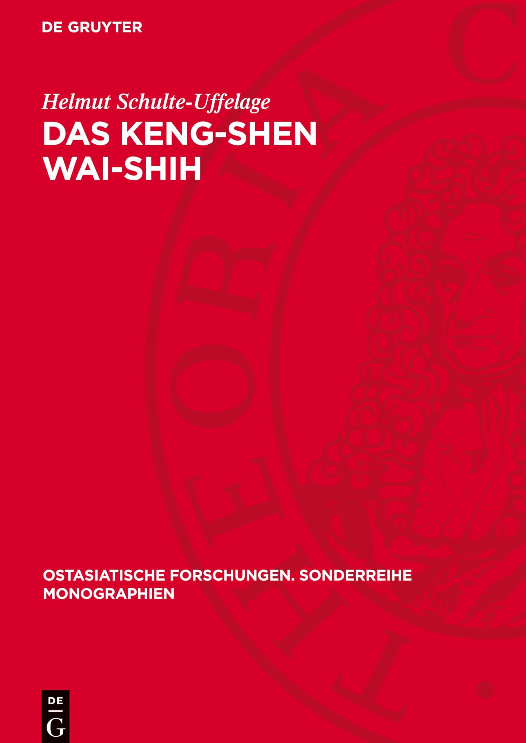 Das Keng-Shen Wai-Shih: Eine Quelle zur Späten Mongolenzeit (Ostasiatische Forschungen. Sonderreihe Monographien, 2)