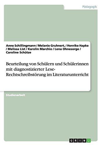 Beurteilung von Schülern und Schülerinnen mit diagnostizierter Lese- Rechtschreibstörung im Literaturunterricht