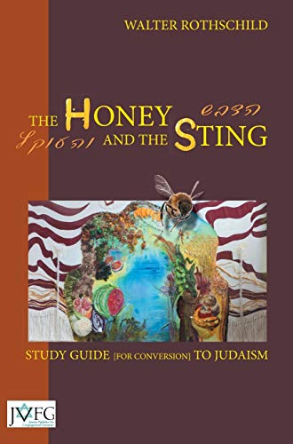 Walter Rothschild The Honey And The Sting, Study Guide For Conversion To Judaism (The The Honey And The Sting, Study Guide For Conversion To Judaism)