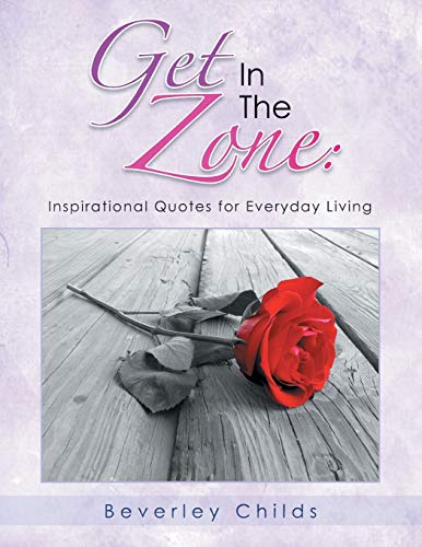 Get in the Zone: Inspirational Quotes For Everyday Living
