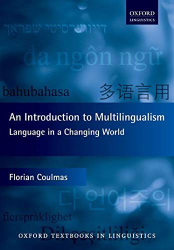An Introduction to Multilingualism: Language in a Changing World (Oxford Textbooks in Linguistics)