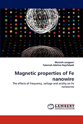 Magnetic properties of Fe nanowire: The effects of frequency, voltage and acidity on Fe nanowires