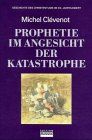 Geschichte des Christentums, 12 Bde., Prophetie im Angesicht der Katastrophe: BD 12