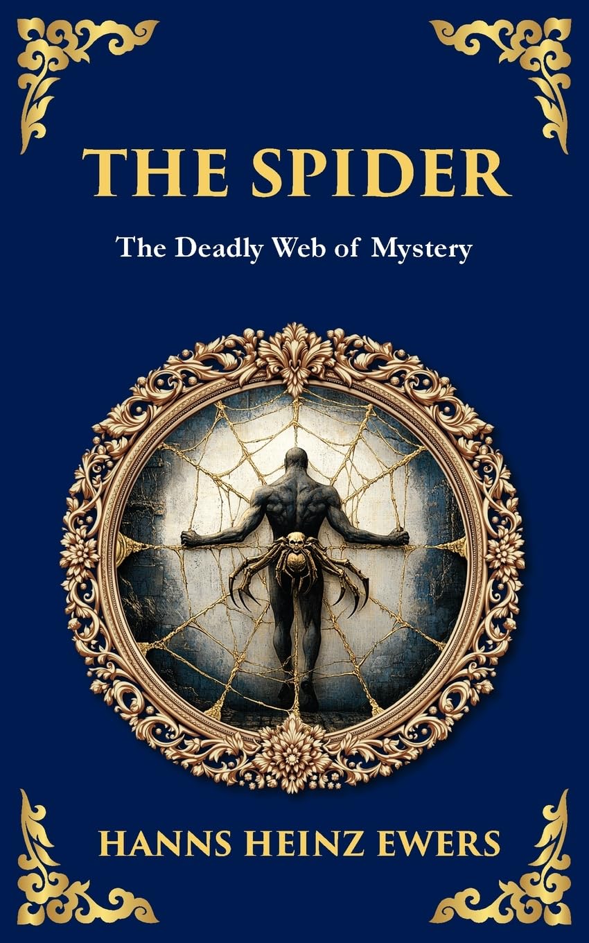 The Spider: A Macabre Tale of Madness, Paranoia, and Fatal Attraction (Library of Alexandria, Band 344)