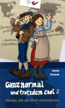 Ganz normal und trotzdem cool 2. Kinder, die die Welt veränderten