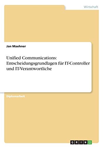 Unified Communications: Entscheidungsgrundlagen für IT-Controller und IT-Verantwortliche