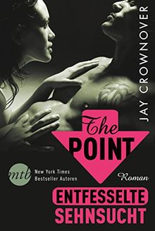 The Point - Entfesselte Sehnsucht (MIRA Star Bestseller Autoren Romance)