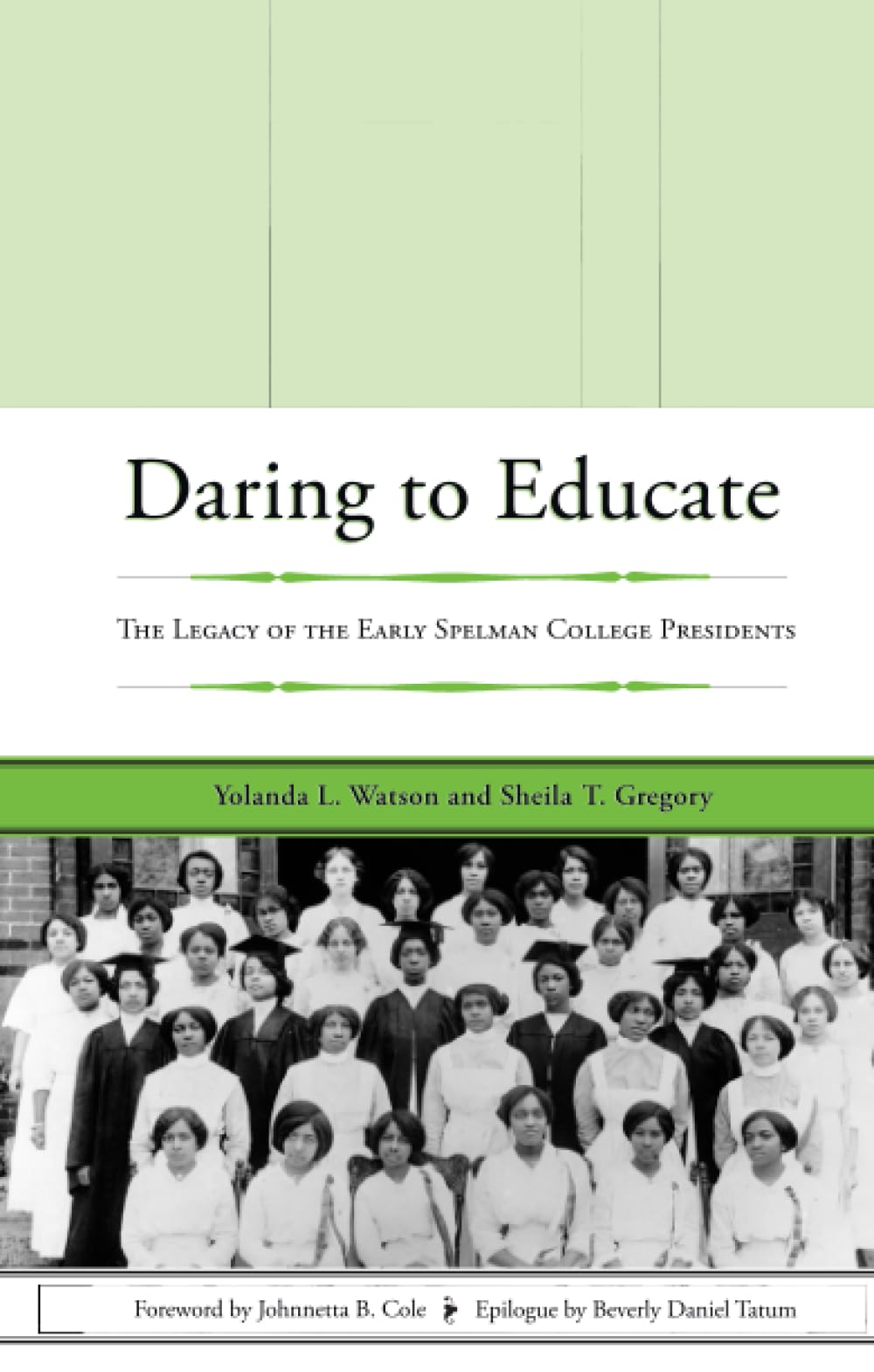 Daring to Educate: The Legacy of the Early Spelman College Presidents