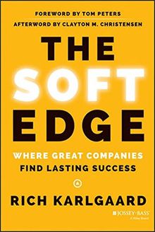 The Soft Edge: Where Great Companies Find Lasting Success