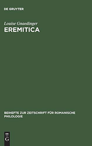 Eremitica: Studien zur altfranzösischen Heiligenvita des 12. und 13. Jahrhunderts (Beihefte zur Zeitschrift für romanische Philologie, 130, Band 130)