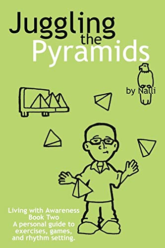Juggling the Pyramids: Exercises, Games, and Rhythm Setting (Living with Awareness, Band 2)