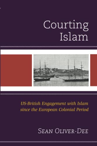Courting Islam: US-British Engagement with Islam since the European Colonial Period