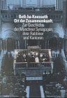 Beth ha-Knesseth, Ort der Zusammenkunft. Zur Geschichte der Münchner Synagogen, ihrer Rabbiner und Kantoren.