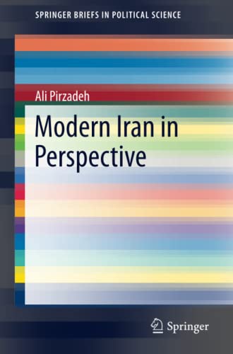 Modern Iran in Perspective (SpringerBriefs in Political Science)