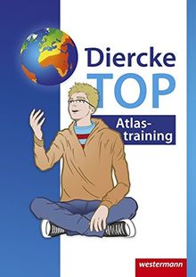 Diercke Weltatlas - Aktuelle Ausgabe / Schülermaterialien: Diercke Weltatlas - Aktuelle Ausgabe: TOP Atlastraining