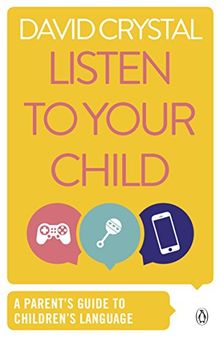 Listen to Your Child: A Parent's Guide to Children's Language (Penguin Health Books)