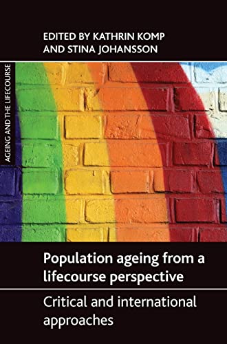 Population ageing from a lifecourse perspective: Critical and International Approaches (Ageing and the Lifecourse)