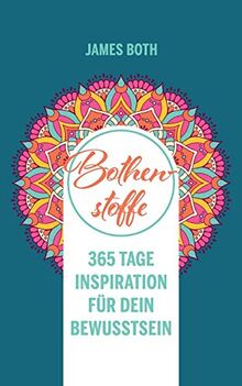 Bothenstoffe: 365 Tage Inspiration für Dein Bewusstsein - new edition