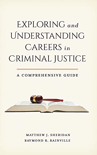 Exploring and Understanding Careers in Criminal Justice: A Comprehensive Guide