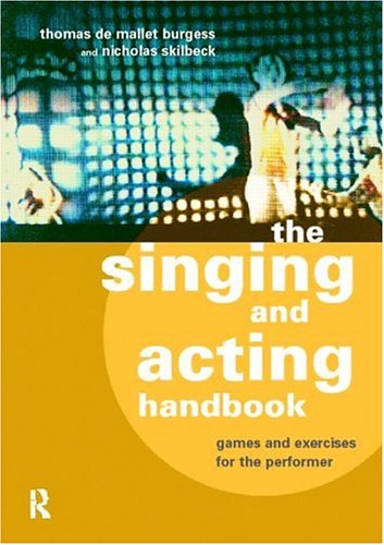 The Singing and Acting Handbook: Games and Exercises for the Performer
