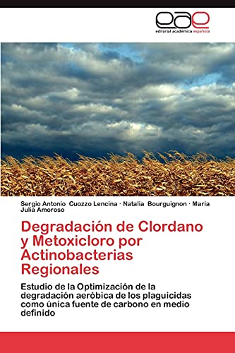 Degradación de Clordano y Metoxicloro por Actinobacterias Regionales: Estudio de la Optimización de la degradación aeróbica de los plaguicidas como única fuente de carbono en medio definido