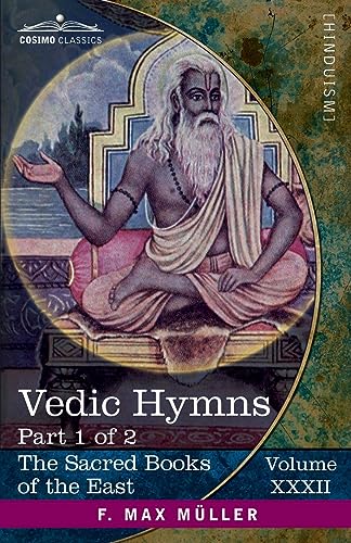 Vedic Hymns, Part I: Hymns to the Maruts, Rudra, Vâyu and Vâta (Sacred Books of the East)