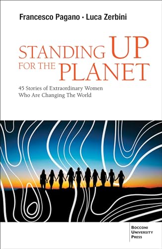 Standing Up for the Planet: 45 Stories of Extraordinary Women Who Are Changing the World