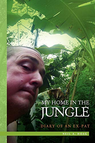My Home in the Jungle: Diary of an Ex-pat