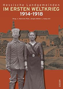 Hessische Landgemeinden im Ersten Weltkrieg 1914-1918