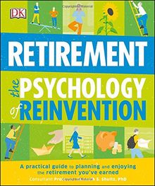 Retirement The Psychology Of Reinvention