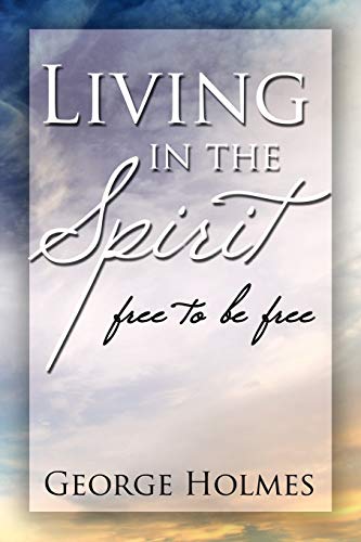 Living in the Spirit: free to be free