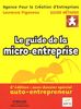 Le guide de la micro-entreprise : le nouveau statut de l'auto-entrepreneur