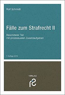 Fälle zum Strafrecht II: Besonderer Teil; mit prozessualen Zusatzaufgaben