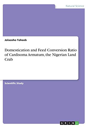 Domestication and Feed Conversion Ratio of Cardisoma Armatum, the Nigerian Land Crab