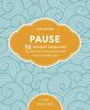 Pause: 50 Instant Exercises To Promote Balance And Focus Every Day (Love Your Self)