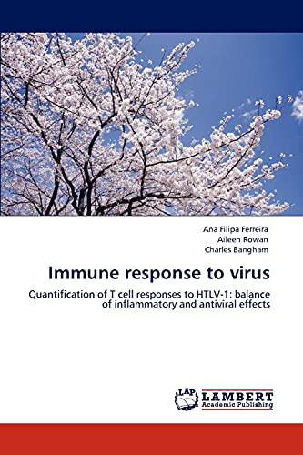 Immune response to virus: Quantification of T cell responses to HTLV-1: balance of inflammatory and antiviral effects
