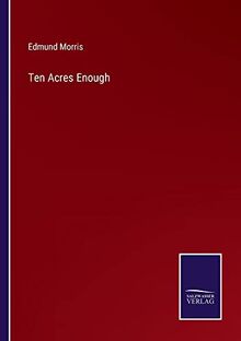 Ten Acres Enough