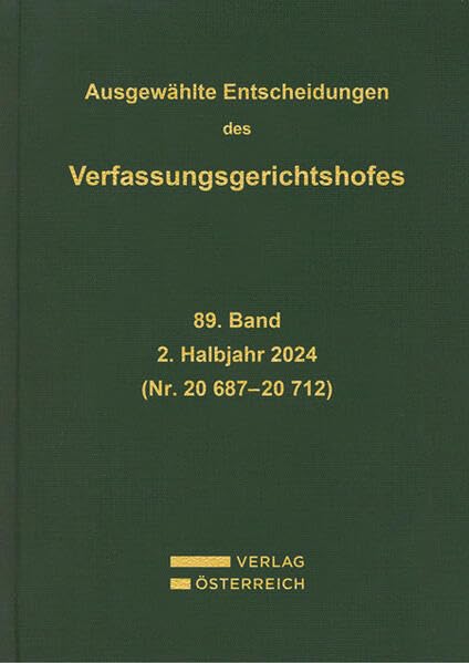 Ausgewählte Entscheidungen des Verfassungsgerichtshofes: 89. Band, 2. Halbjahr 2024, ErkNrn 20 687 - 20 712