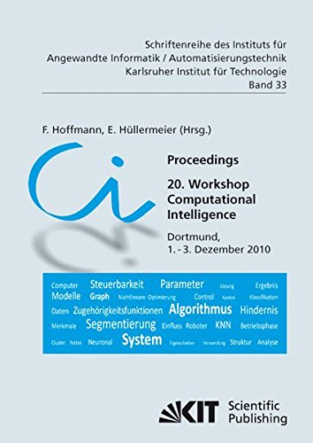 Proceedings - 20. Workshop Computational Intelligence: Dortmund, 1. - 3. Dezember 2010 (Schriftenreihe des Instituts für Angewandte Informatik - ... an der Universität Karlsruhe (TH))