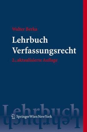 Verfassungsrecht: Grundzüge des österreichischen Verfassungsrechts