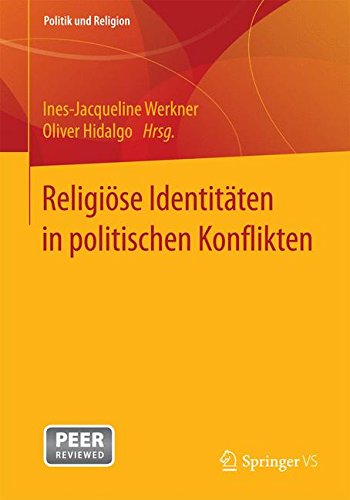 Religiöse Identitäten in politischen Konflikten (Politik und Religion)