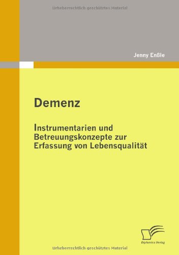 Demenz: Instrumentarien und Betreuungskonzepte zur Erfassung von Lebensqualität