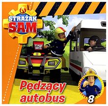 StraĹzak Sam 8. PÄdzÄcy autobus [KSIÄĹťKA]